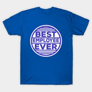 Best Employee Ever T-Shirt